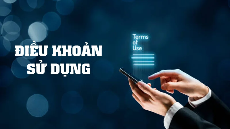 Điều Khoản Sử Dụng Đọc và hiểu rõ nội dung quy định để bảo vệ quyền lợi cá nhân