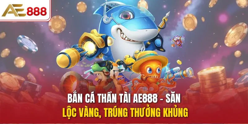 Bắn cá Thần Tài