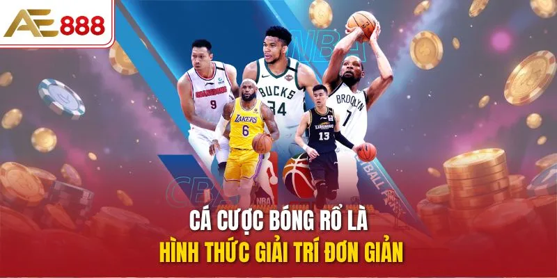 Cá cược bóng rổ là hình thức giải trí đơn giản