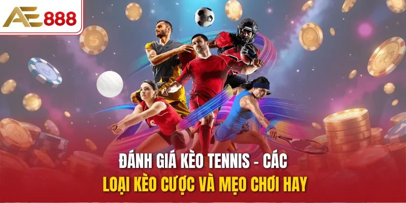 đánh giá kèo Tennis