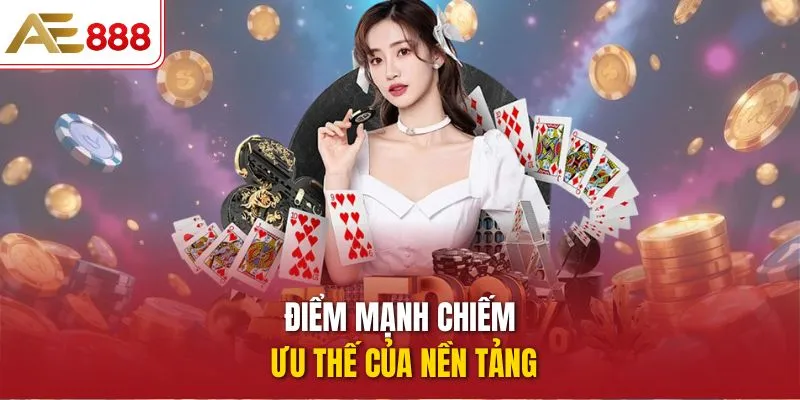 Điểm mạnh chiếm ưu thế của nền tảng