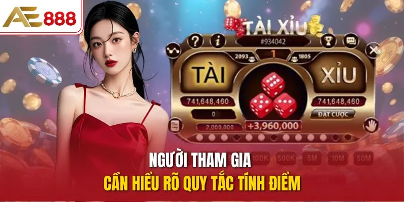Người tham gia cần hiểu rõ quy tắc tính điểm
