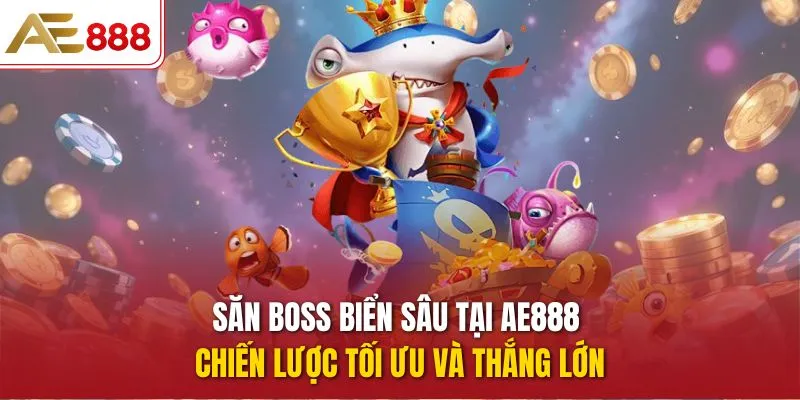 Săn Boss Biển Sâu