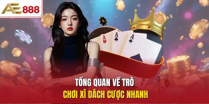 Tổng quan về trò chơi xì dách cược nhanh
